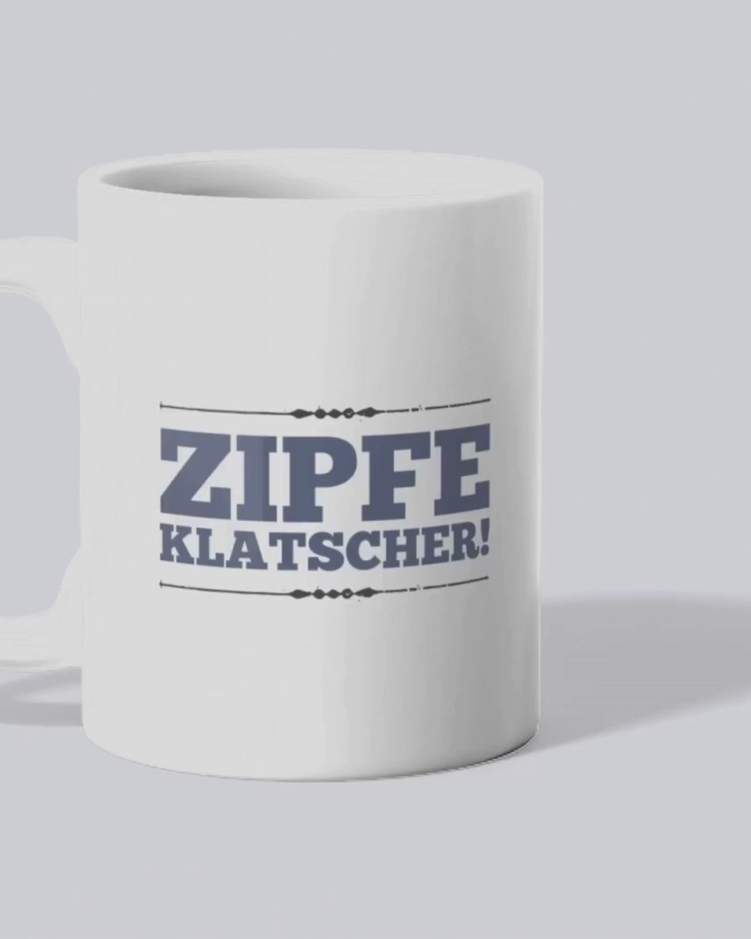 Zipfeklatscher Tasse