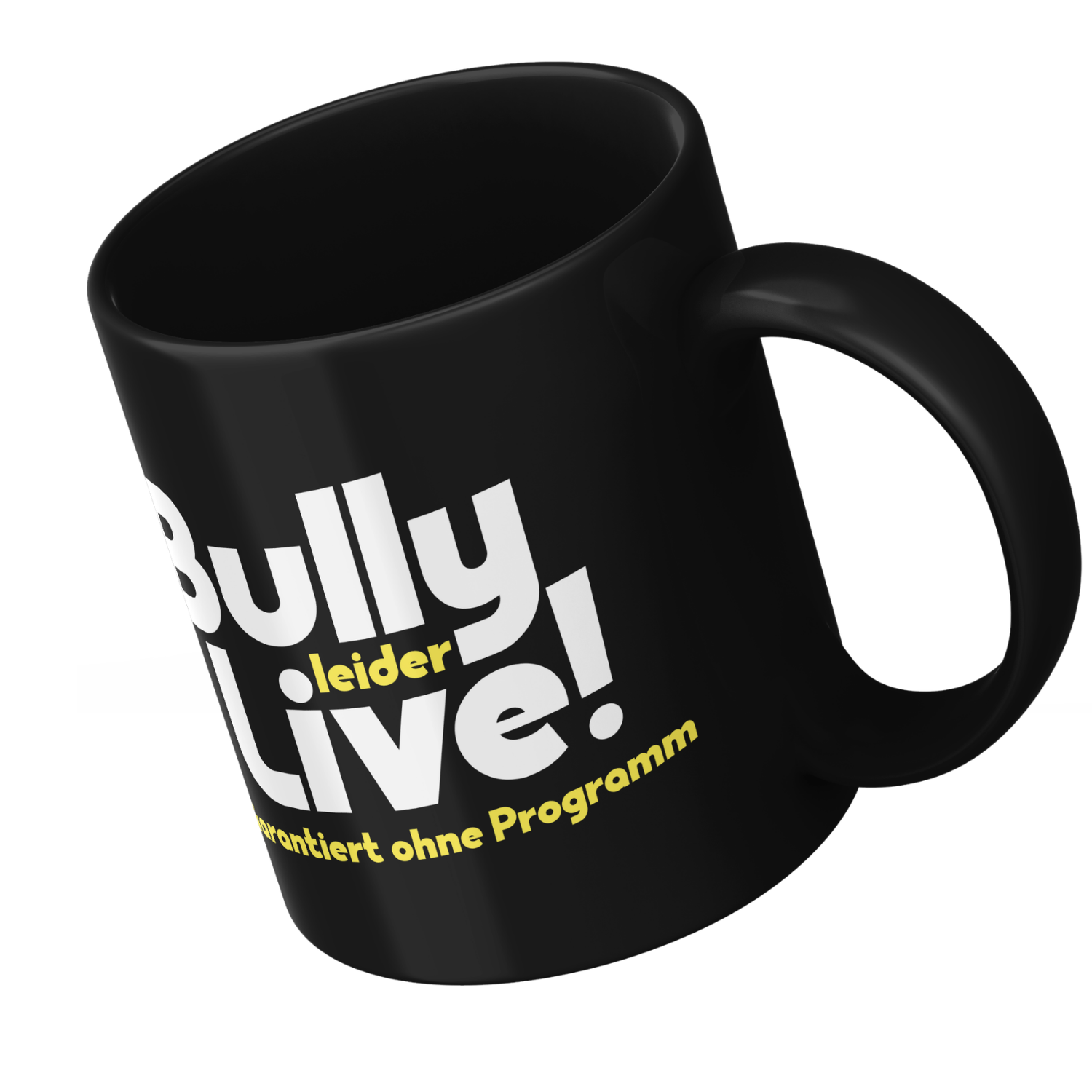 Bully Leider Live! - Tasse - Schwarz
