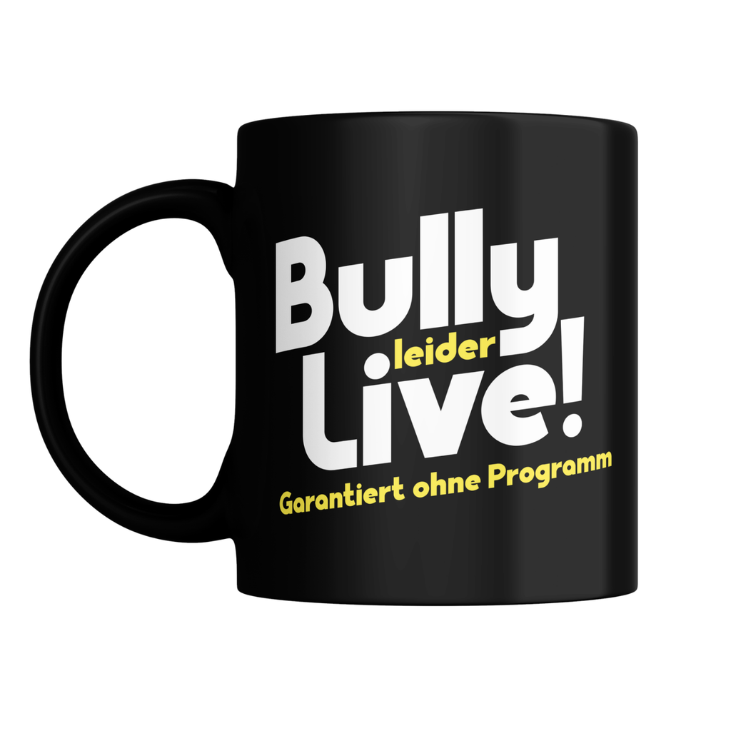 Bully Leider Live! - Tasse - Schwarz
