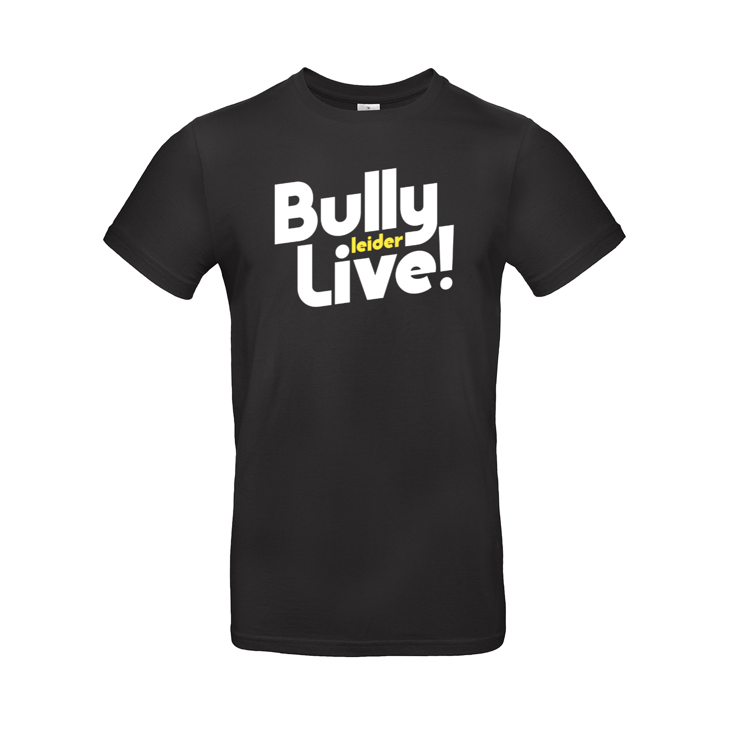 Bully Leider Live! - Unisex T-Shirt - Schwarz