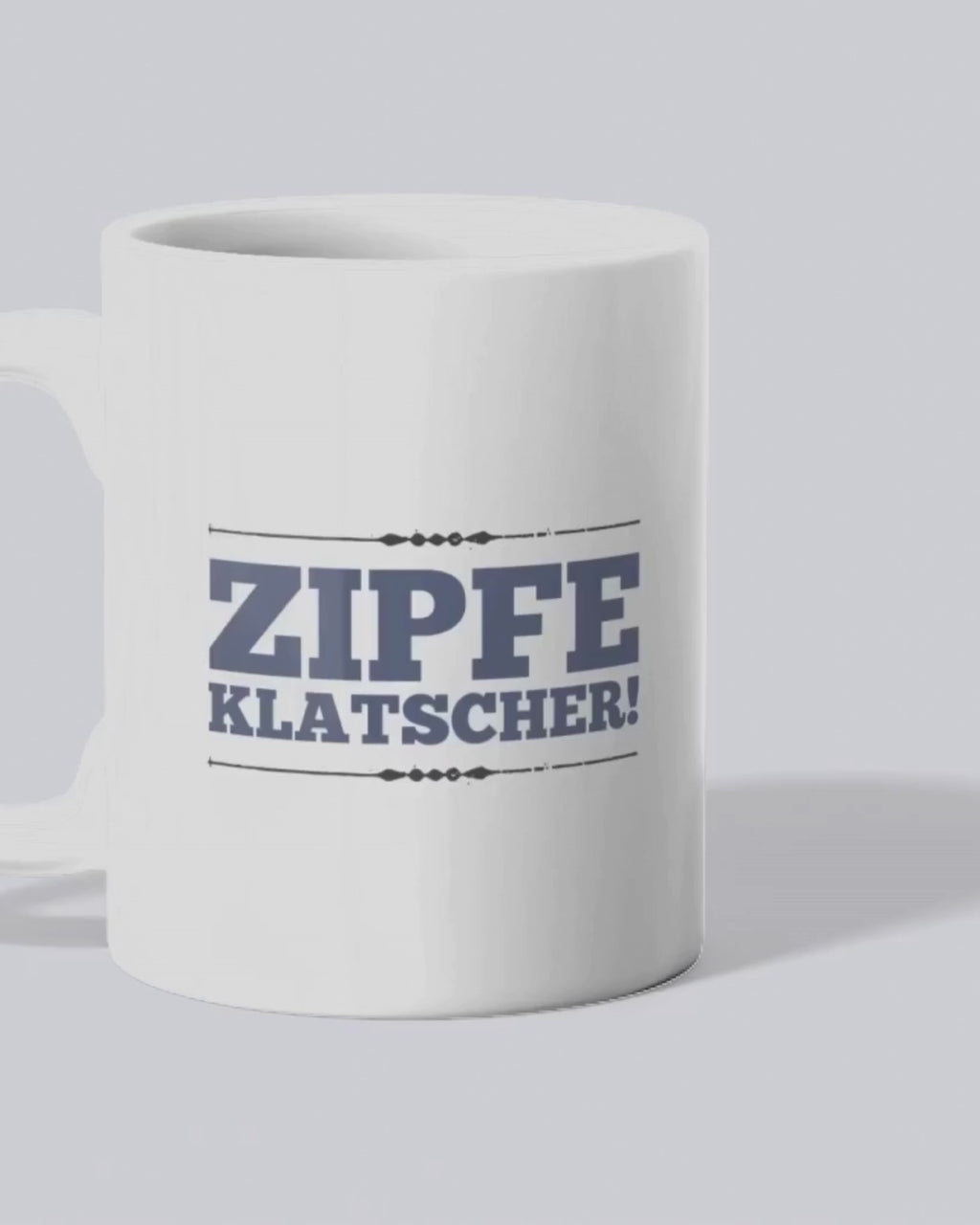 Zipfeklatscher Tasse